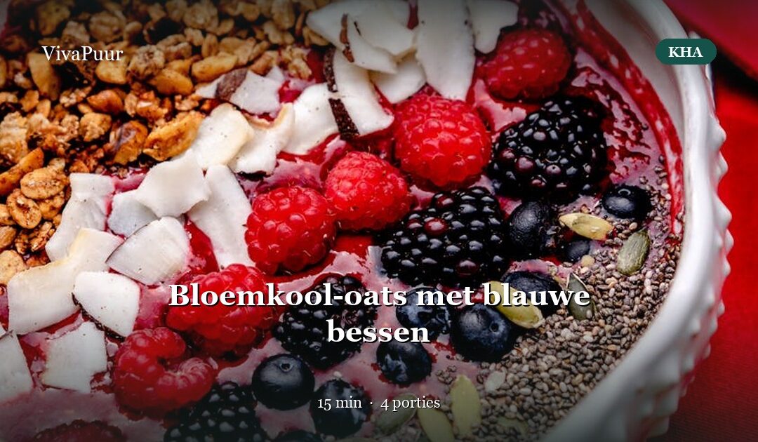 Bloemkool-oats met blauwe bessen — VivaPuur recept